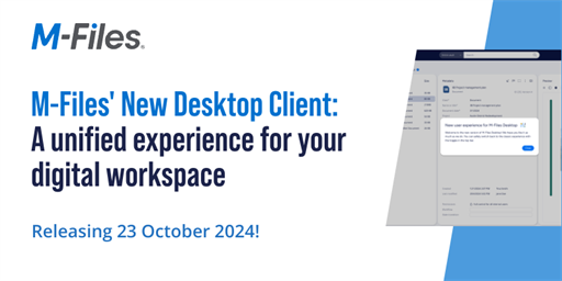 Experience M-Files' New Desktop Client: A unified experience for your digital workspace 