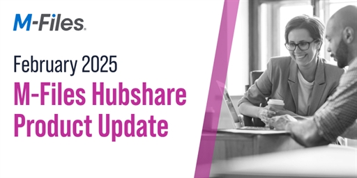 M-Files Hubshare - February 2025 Product Update