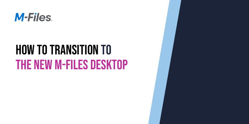 How to transition to the new M-Files Desktop