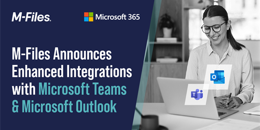 New Enhanced Integrations with Microsoft Teams and Outlook Provide Knowledge Workers with Improved Collaboration Experiences to Empower Connected Workforces