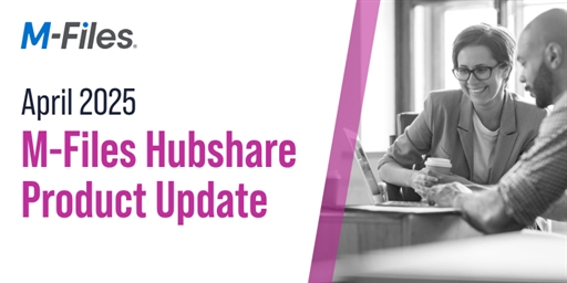M-Files Hubshare - April 2025 Product Update