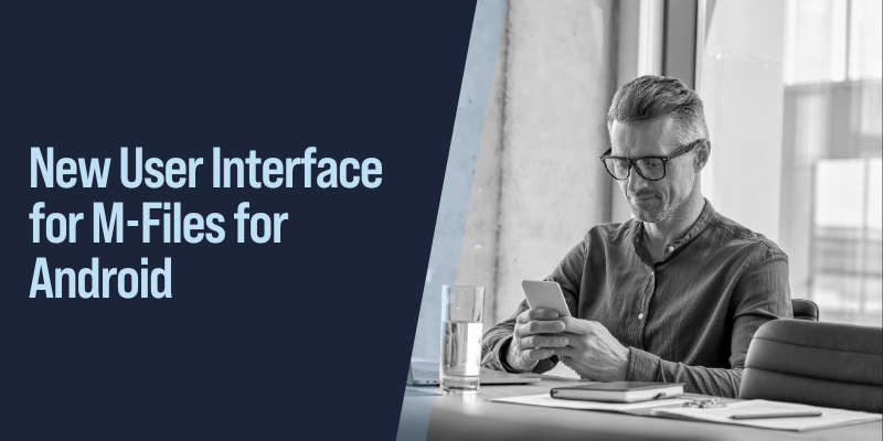 New User Interface for M-Files for Android