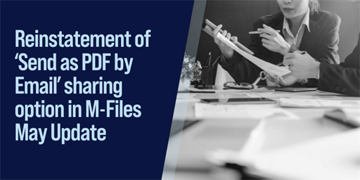 Reinstatement of ‘Send as PDF by Email’ sharing option in M-Files May Update