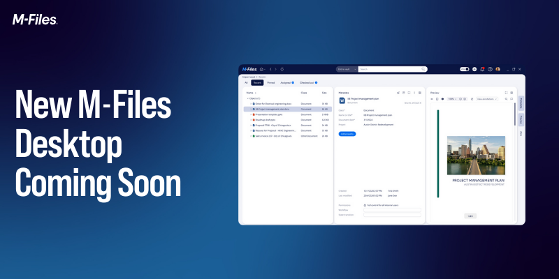 The New M-Files Desktop! Streamlined User Experience throughout Desktop and Web