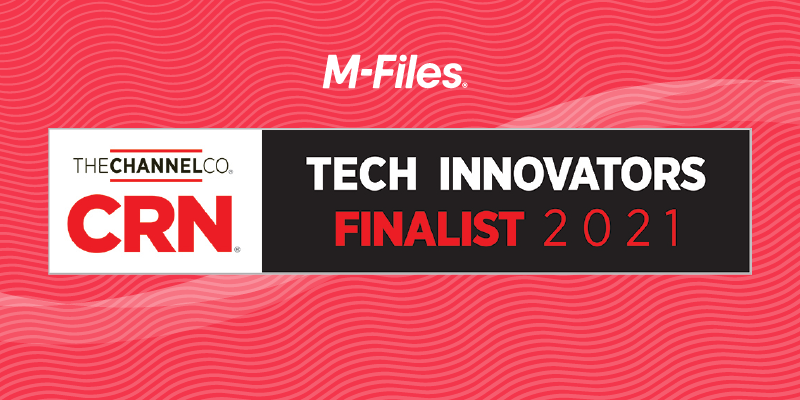 M-Files Named a Finalist for CRN’s 2021 Tech Innovator Awards