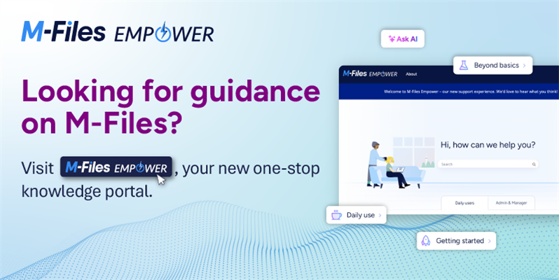 Now Available: M-Files Empower – Your New One-Stop Product Knowledge Portal