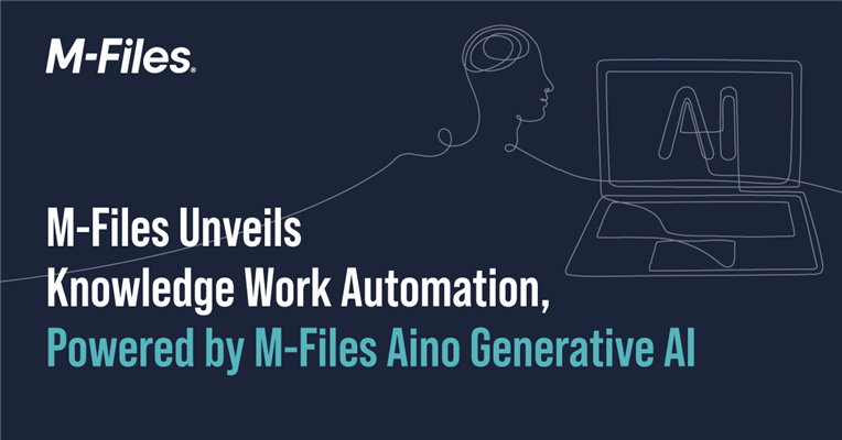 M-Files Unveils Knowledge Work Automation, Powered by M-Files Aino Generative AI