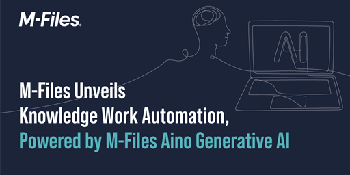 M-Files Unveils Knowledge Work Automation, Powered by M-Files Aino Generative AI