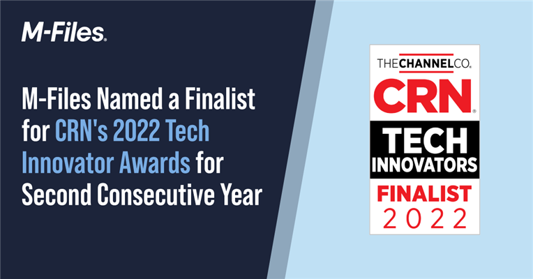 M-Files Named a Finalist for CRN’s 2022 Tech Innovator Awards for Second Consecutive Year