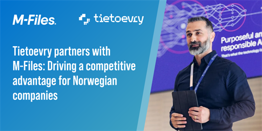 Press Release |Tietoevry partners with M-Files, together they will drive competitive advantage for Norwegian companies through intelligent document management