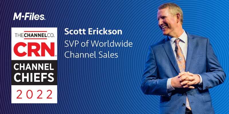 M-Files Scott Erickson, SVP of Worldwide Channel Sales, Recognized as 2022 CRN Channel Chief