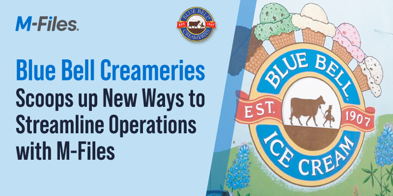 Blue Bell Creameries Scoops up New Ways to Streamline Operations with M-Files