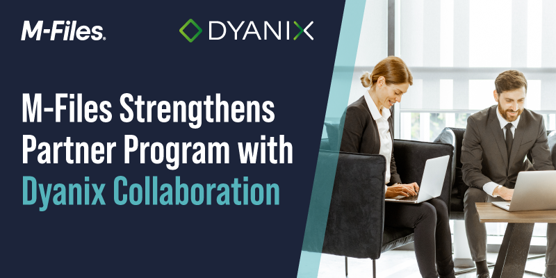 M-Files Strengthens Partner Program with Dyanix Collaboration