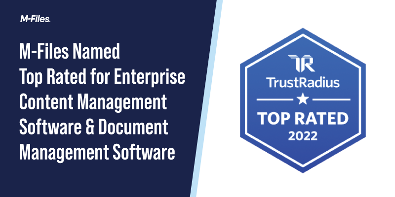 M-Files Earns 2022 Top Rated Distinction for Enterprise Content Management Software &amp; Document Management Software by TrustRadius