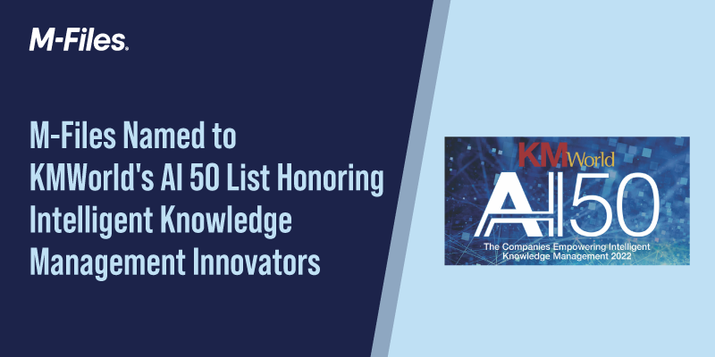 M-Files Named to KMWorld’s AI 50 List Honoring Companies that Empower Intelligent Knowledge Management