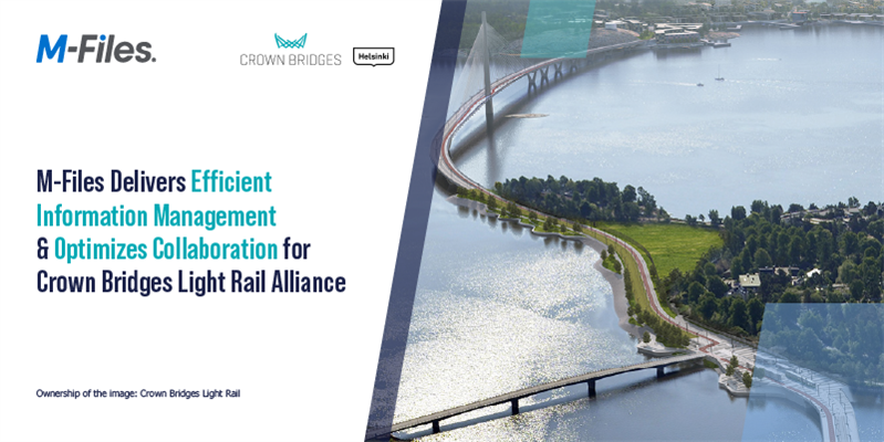 M-Files Delivers Efficient Information Management and Optimizes Collaboration for Crown Bridges Light Rail Alliance
