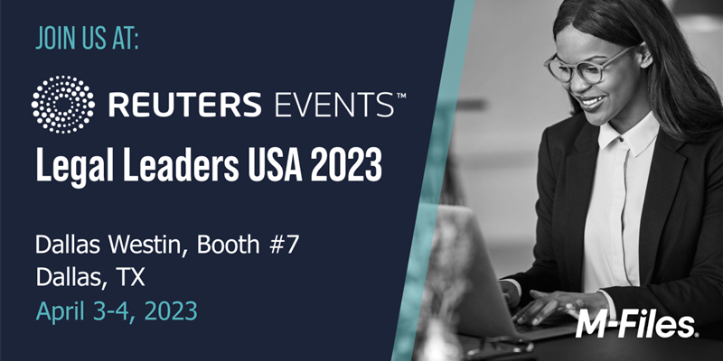 M-Files will be leading a featured panel presentation at the upcoming Reuters Legal Leaders USA 2023 conference in Dallas