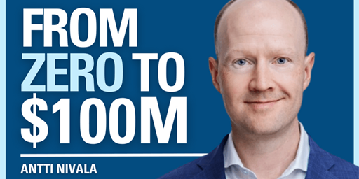 From Zero To A Hundred Million: CEO&#39;s Astonishing Story - Antti Nivala