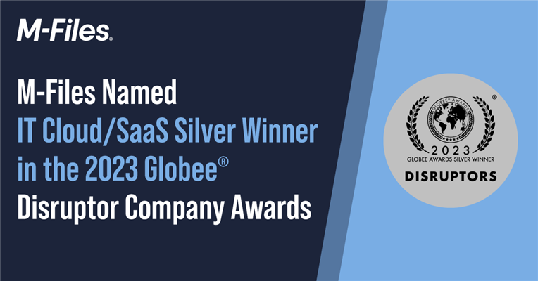 M-Files Named IT Cloud/SaaS Silver Winner in the 2023 Globee  Disruptor Company Awards