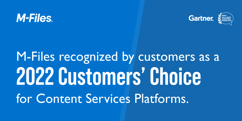 M-Files Recognized as a 2022 Gartner Peer Insights  Customers’ Choice for Content Services Platforms