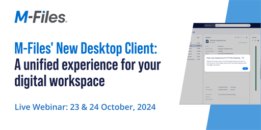 Webinar | M-Files&#39; New Desktop Client: A unified experience for your digital workspace