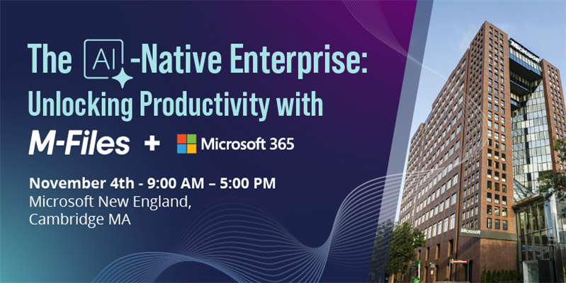Event in Boston, MA | The AI-Native Enterprise: Unlocking Productivity with M-Files + Microsoft 365