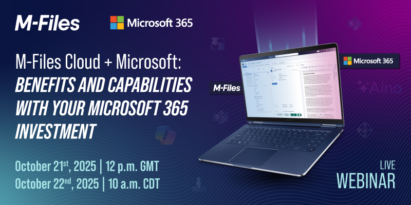 Webinar | M-Files Cloud + Microsoft: Benefits and Capabilities with your Microsoft 365 Investment