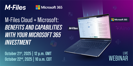 Webinar | M-Files Cloud + Microsoft: Benefits and Capabilities with your Microsoft 365 Investment