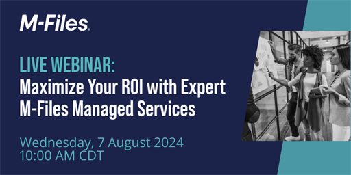 Maximize Your ROI with Expert M-Files Managed Services
