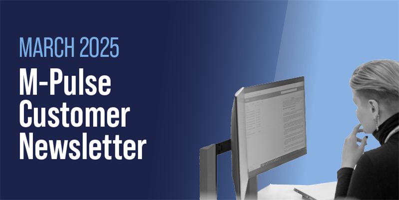 M-Pulse Customer Newsletter | March 2025