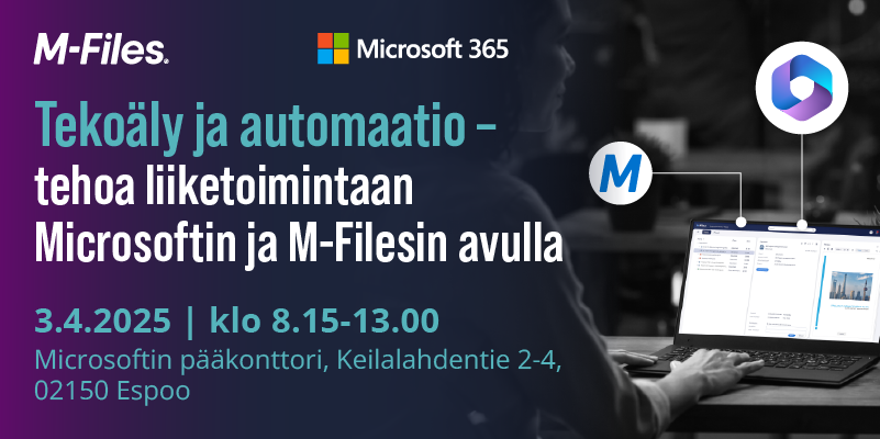 Customer Event in Espoo (in Finnish) | Tekoäly ja automaatio – tehoa liiketoimintaan Microsoftin ja M-Filesin avulla