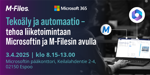Customer Event in Espoo (in Finnish) | Tekoäly ja automaatio – tehoa liiketoimintaan Microsoftin ja M-Filesin avulla