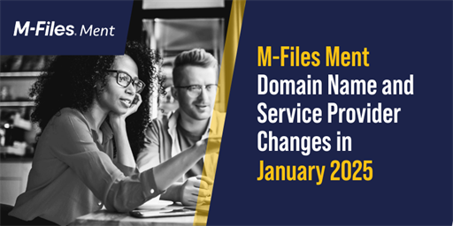 Announcement | M-Files Ment Domain Name and Service Provider Changes in January 2025