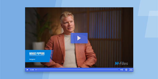 Success Story: Single Source of Truth with M-Files being in the core of Berggren&#39;s daily operations