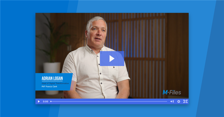 New Video Case Study: M-Files centralizes PKF Francis Clark&#39;s content in one place and has since proven invaluable, streamlining operations and ensuring data integrity