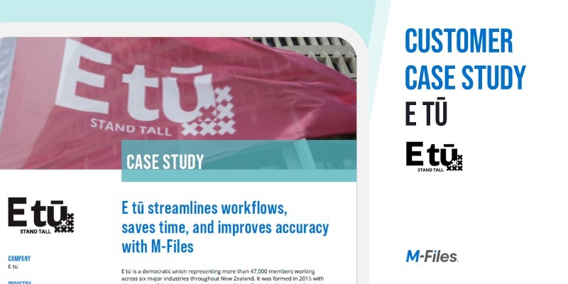 Customer Case Study: E tū streamlines workflows, saves time, and improves accuracy with M-Files