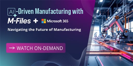Webinar | AI-Driven Manufacturing with M-Files + Microsoft 365