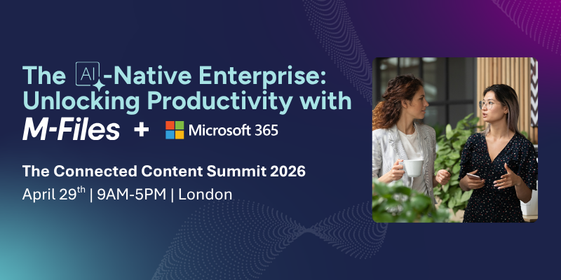 Event | The M-Files and Microsoft Connected Content Summit 2026, London, UK