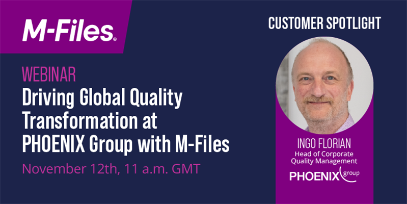 WEBINAR | Customer Spotlight: Driving Global Quality Transformation at PHOENIX Group with M-Files