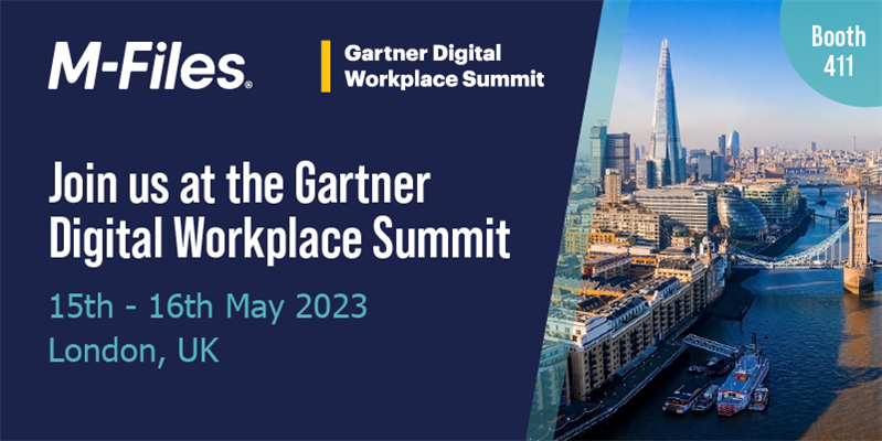 M-Files are proud sponsors of the Gartner Digital Workplace Summit taking place on 15th - 16th May 2023 in London