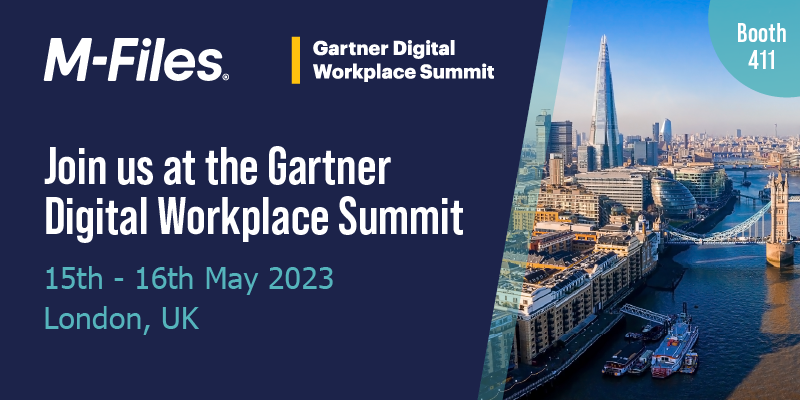 M-Files are proud sponsors of the Gartner Digital Workplace Summit taking place on 15th - 16th May 2023 in London