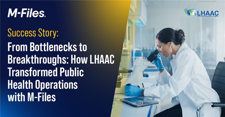 Success Story: From Bottlenecks to Breakthroughs: How LHAAC Transformed Public Health Operations with M-Files