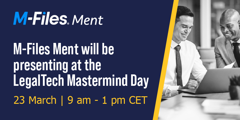 M-Files Ment will be presenting at the LegalTech Mastermind Day