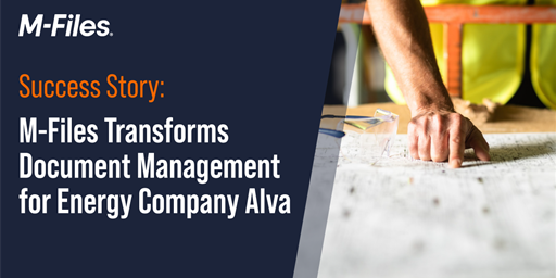 Success Story: M-Files Transforms Document Management for Energy Company Alva - Smoother and Safer Work with Centralized Information Sharing
