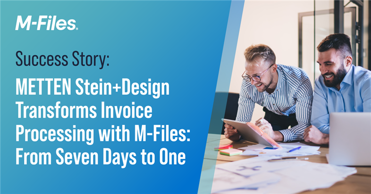 Success Story: METTEN Stein+Design Transforms Invoice Processing with M-Files: From Seven Days to One