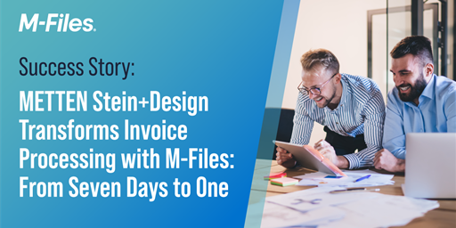 Success Story: METTEN Stein+Design Transforms Invoice Processing with M-Files: From Seven Days to One
