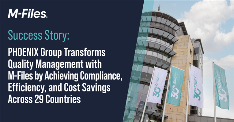 Success Story: PHOENIX Group Transforms Quality Management with M-Files by Achieving Compliance, Efficiency, and Cost Savings Across 29 Countries