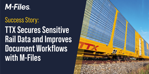Success Story: TTX Secures Sensitive Rail Data and Improves Document Workflows with M-Files