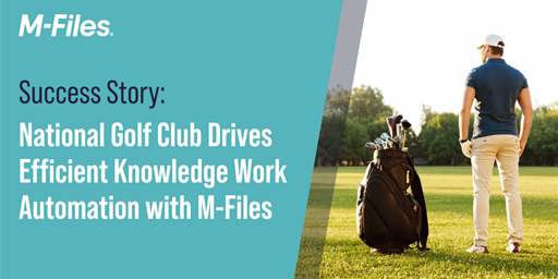 Success Story: The National Golf Club Drives Efficient Knowledge Work Automation with M-Files