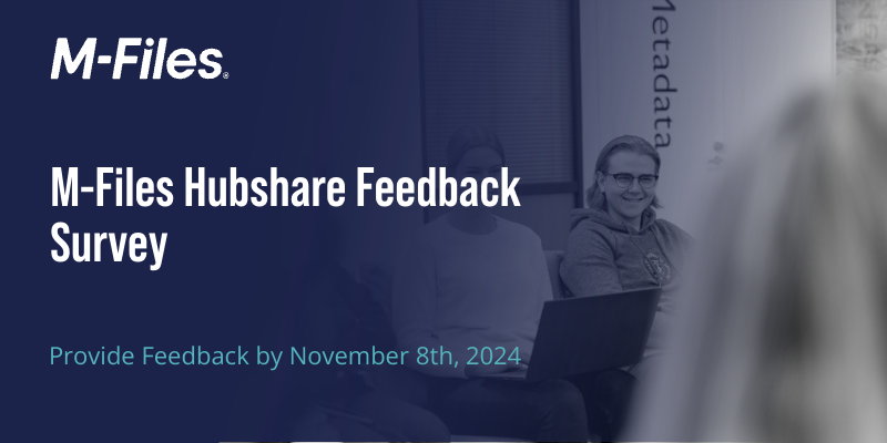 Survey closed: Share your feedback on M-Files Hubshare by November 8th